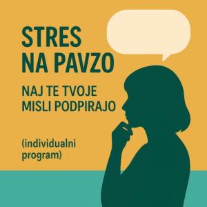 Stres na pavzo - naj te tvoje misli podpirajo (individualni program)