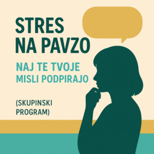 Stres na pavzo - naj te tvoje misli podpirajo (skupinski program)